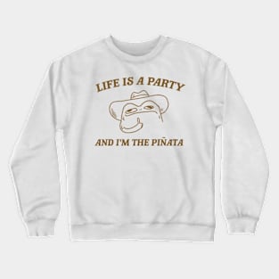 Life is a party and i'm the pinata, Funny Frog T-shirt, Meme Shirt, Cowboy Frog Crewneck Sweatshirt